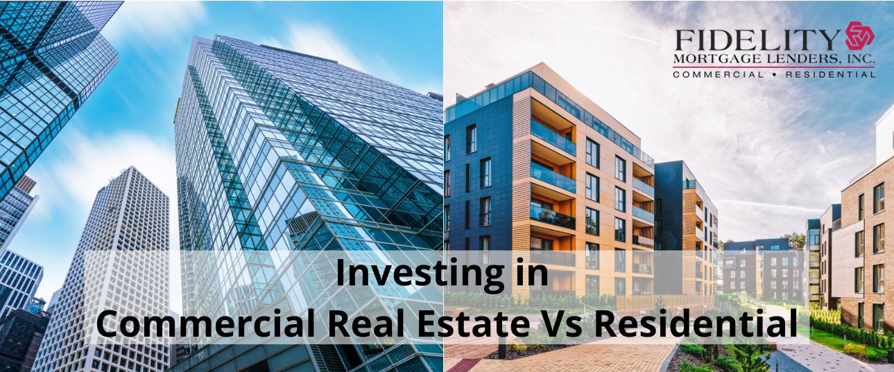 Investing In Commercial Real Estate Vs Residential Fidelity Mortgage 